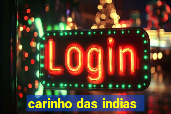 carinho das indias